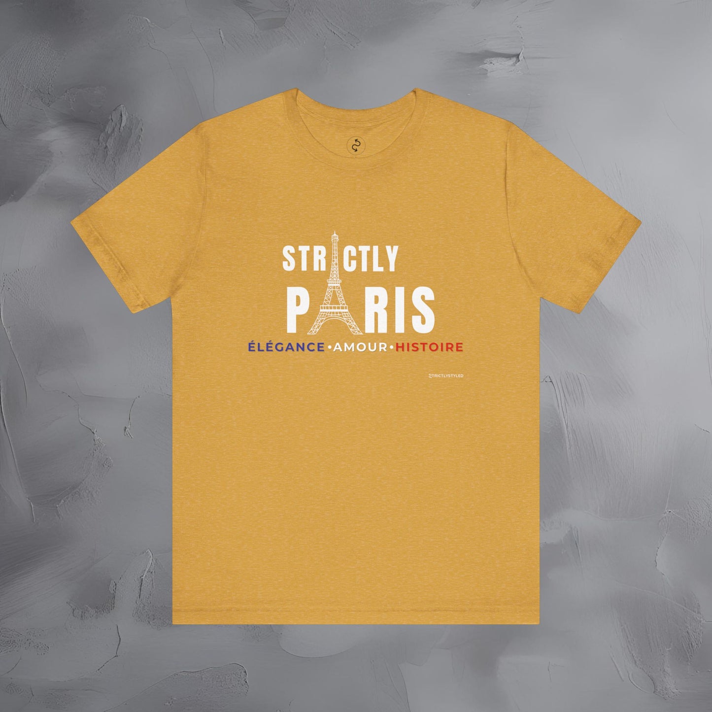 Strictly Paris – Élégance, Amour, Histoire T-Shirt - French City Pride Graphic Tee - Paris Lifestyle Streetwear Shirt