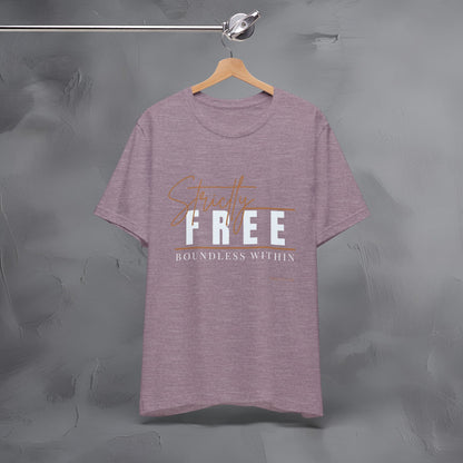 Strictly Free – Boundless Within T-Shirt - Inner Freedom Graphic Tee - Mindful Lifestyle Shirt