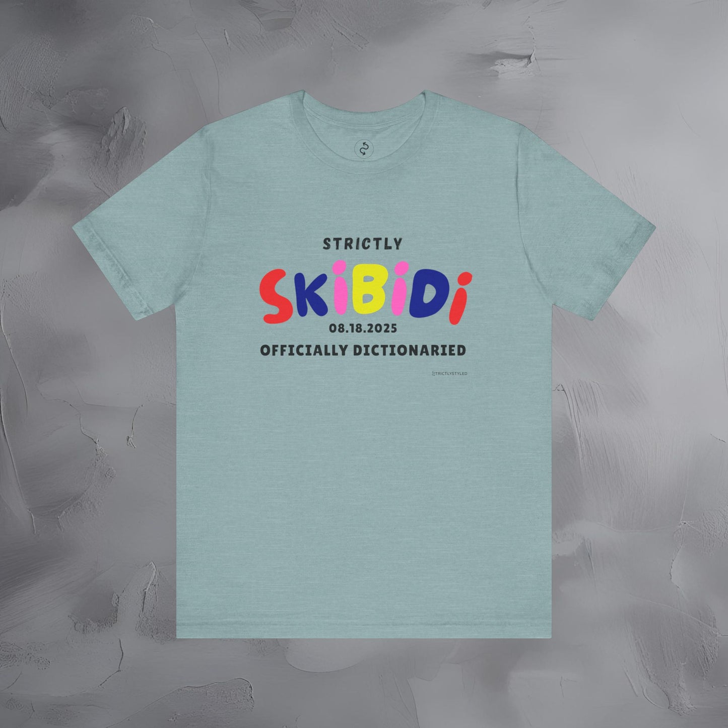 Strictly Skibidi T-Shirt - Officially Dictonaried - Fun Meme Shirt
