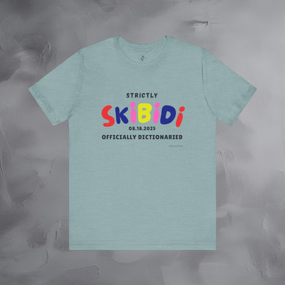 Strictly Skibidi T-Shirt - Officially Dictonaried - Fun Meme Shirt