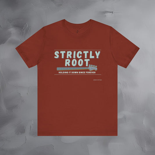 Strictly Root T-Shirt – Bass Player Graphic Tee - Holding It Down Since Forever