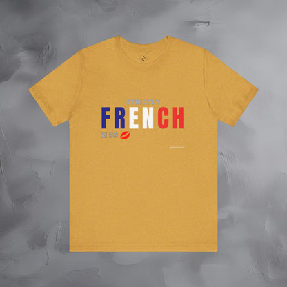 Strictly French Kiss T-Shirt - Romantic Parisian Graphic Tee - Fun French Lifestyle Shirt