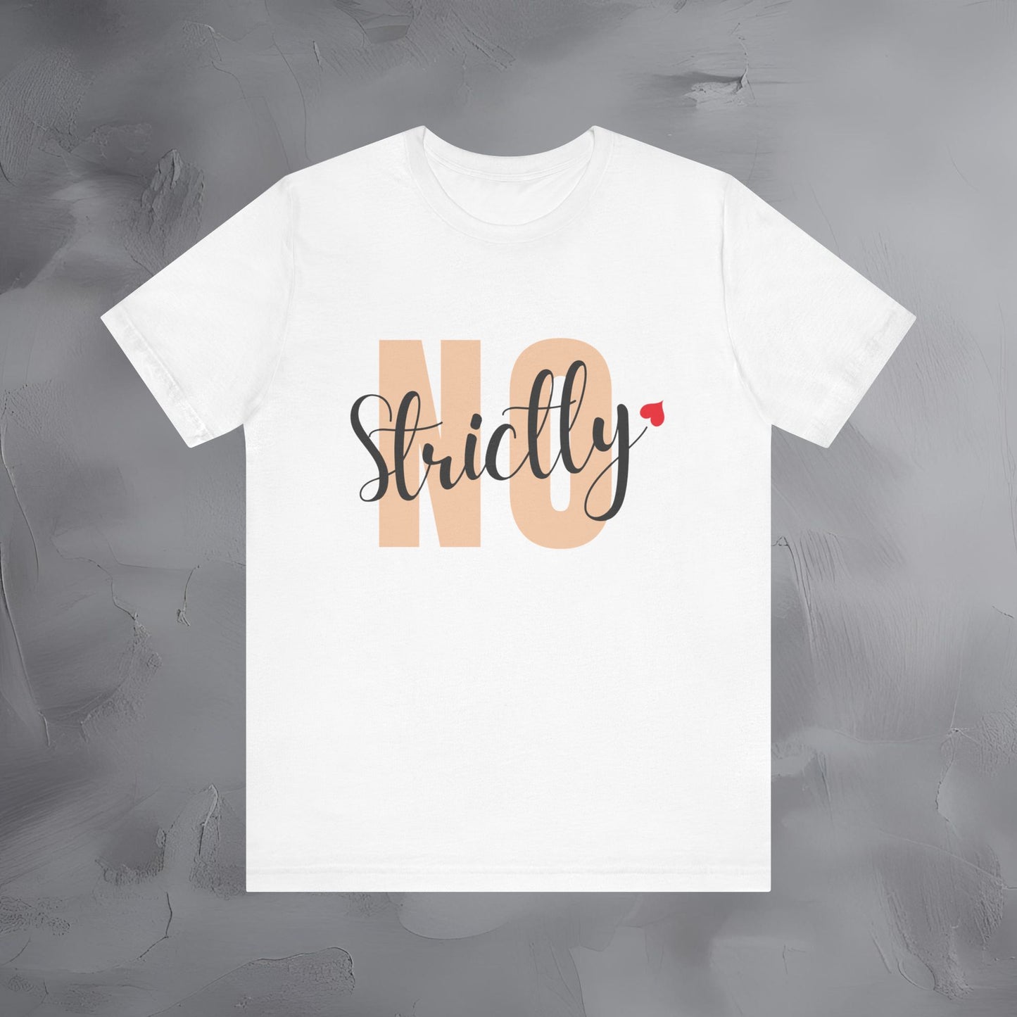 Strictly No — Minimalist T-Shirt
