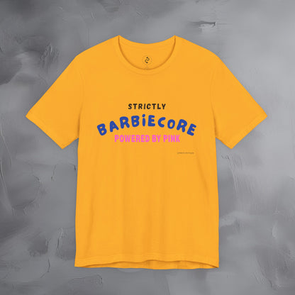 Strictly Barbiecore T-Shirt – Powered by Pink - Aesthetic Graphic Tee