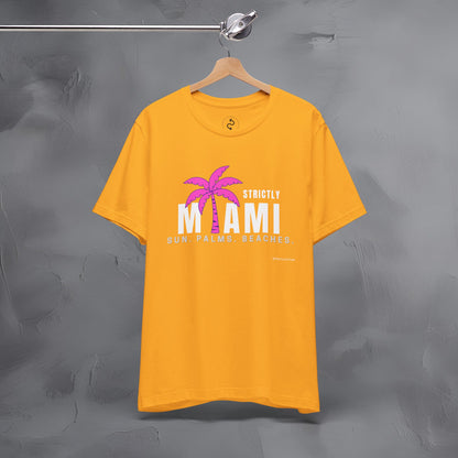 Strictly Miami T-Shirt – Sun Palms Beaches City Vibes Tee
