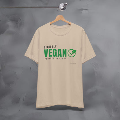 Strictly Vegan – Powered by Plants T-Shirt - Vegan Lifestyle Graphic Tee - Plant-Based Living Shirt