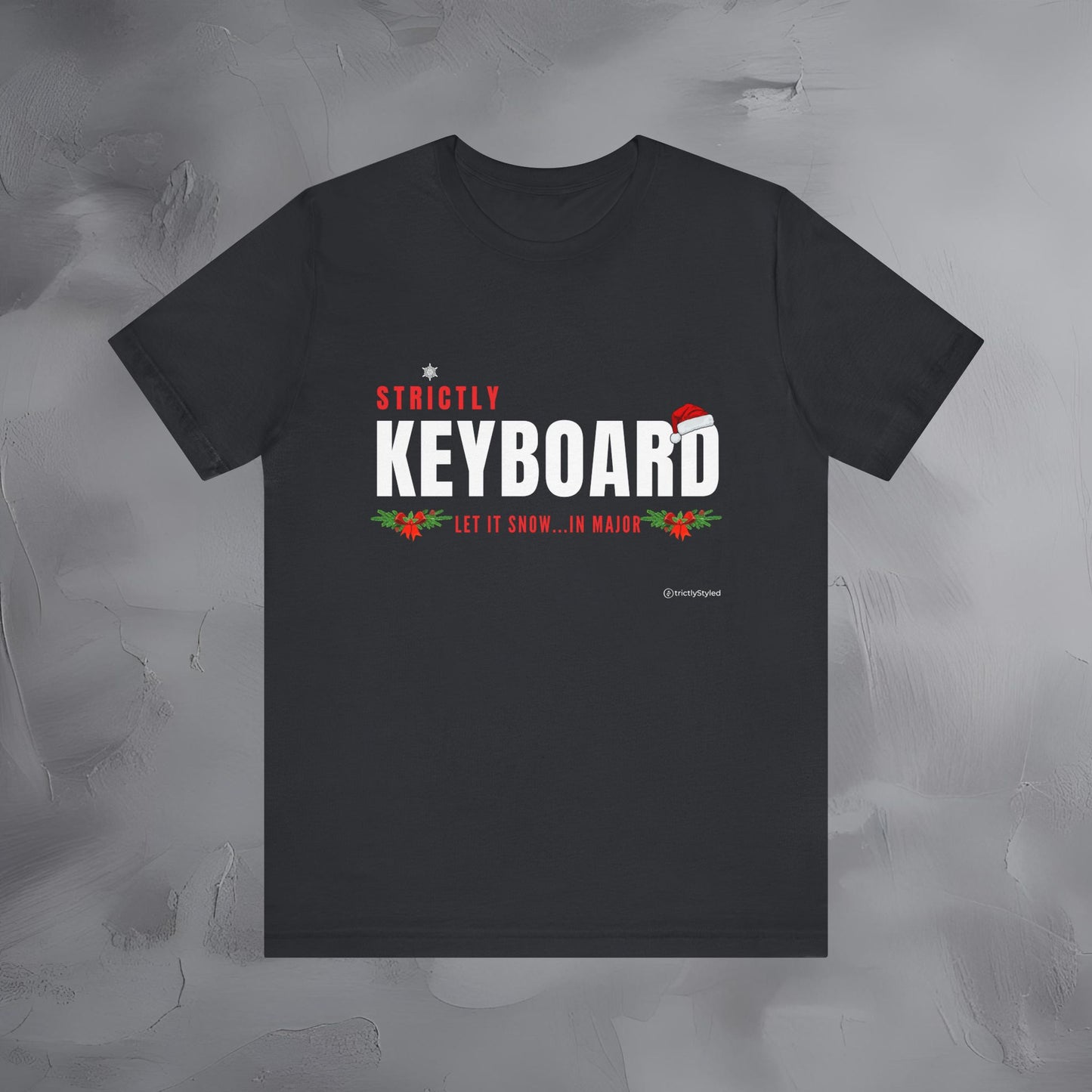 Strictly Keyboards – Let It Snow… In Major - Funny Christmas Keyboardist Shirt