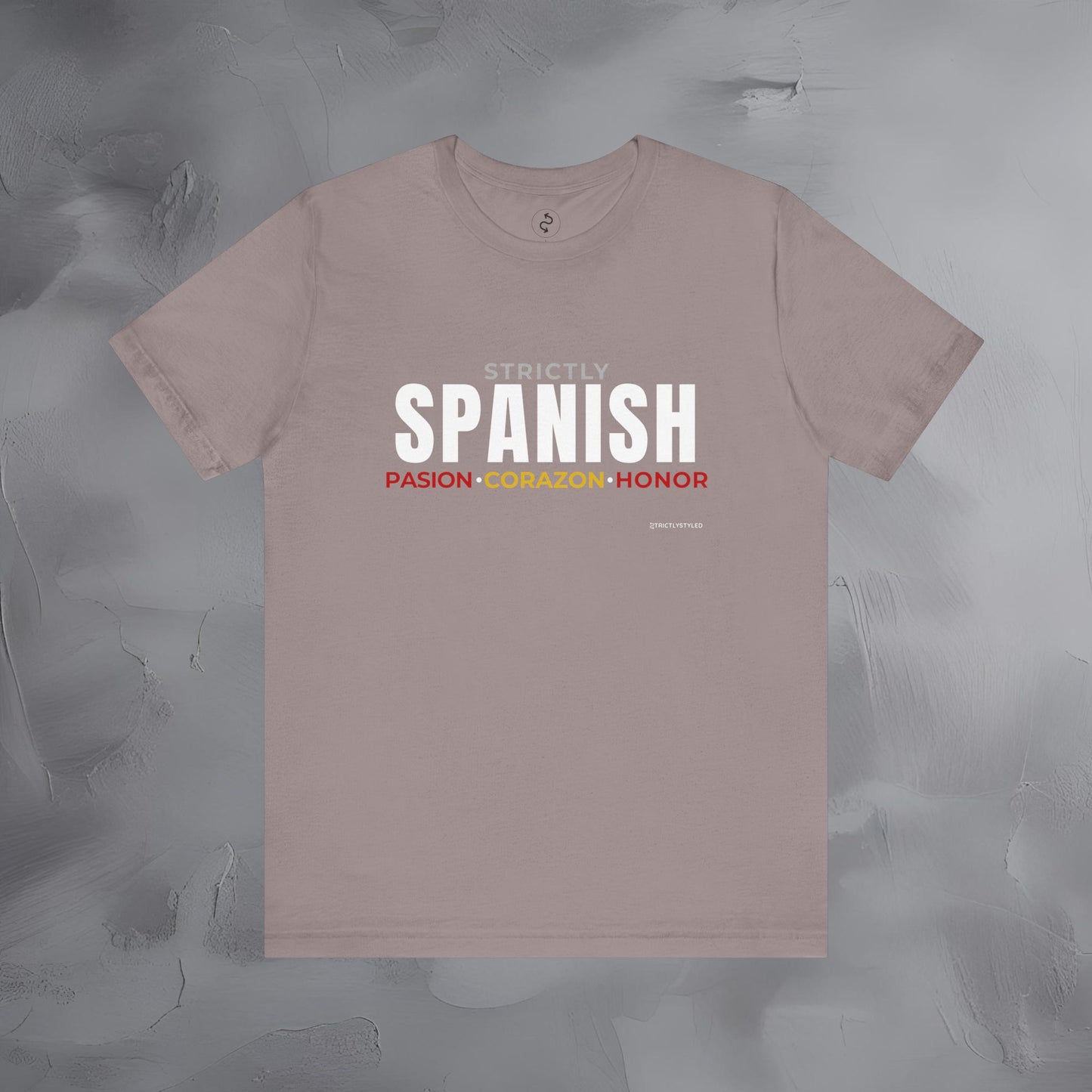 Strictly Spanish – Pasión, Corazón, Honor T-Shirt - Spain Culture Graphic Tee - Spanish Lifestyle Streetwear Shirt