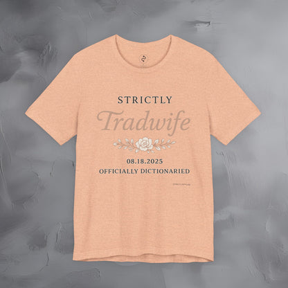 Strictly Tradwife T Shirt - Officially Dictionaried Floral Script Tee