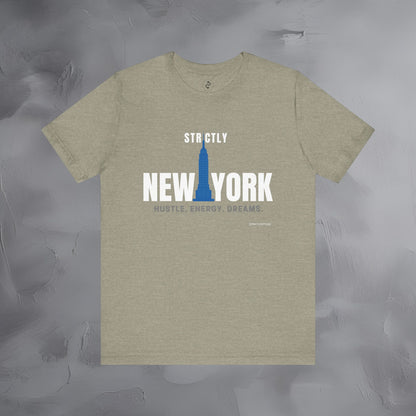 Strictly New York – Hustle, Energy, Dreams T-Shirt | NYC Streetwear Graphic Tee | Modern City Lifestyle Shirt