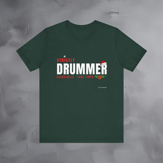 Strictly Drummer – Sleigh Bells • Same Tempo - Funny Christmas Drummer Shirt