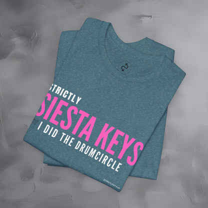 Strictly Siesta Key – I Did the Drum Circle T-Shirt | Sarasota Beach Sunset Drum Circle Graphic Tee