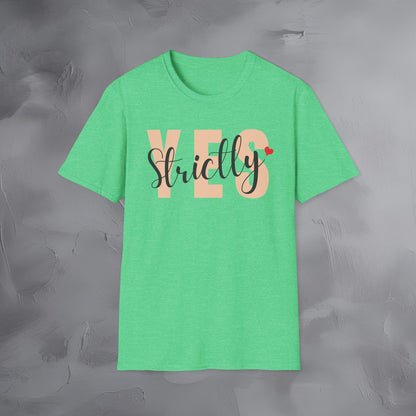 Strictly Yes T-Shirt