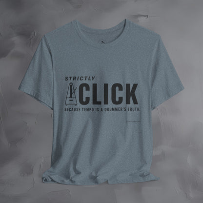 Strictly Click T-Shirt – Drum & Rhythm Graphic Tee - Tempo Is the Drummer’s Truth