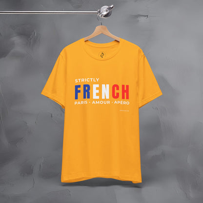 Strictly French – Paris, Amour, Apéro T-Shirt | French Lifestyle Graphic Tee | Parisian Culture Streetwear Shirt