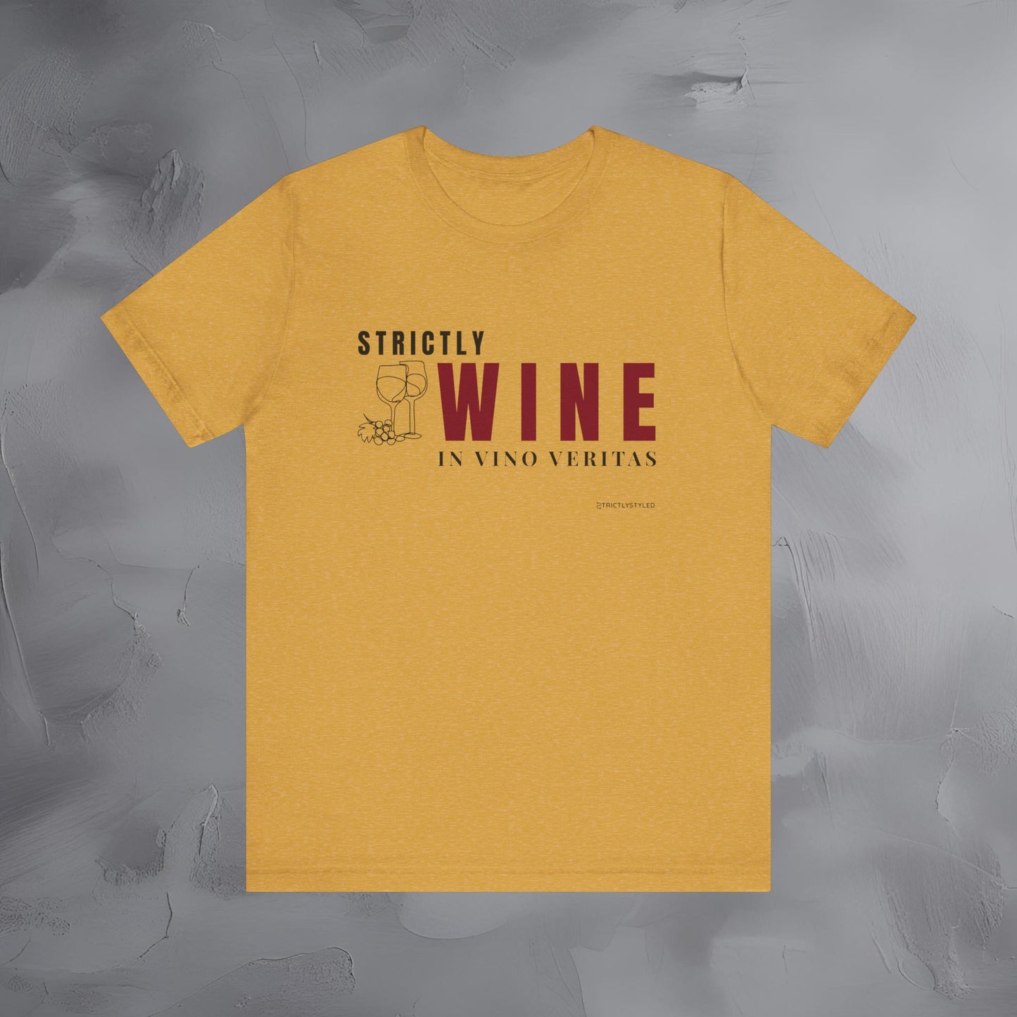 Strictly Wine – In Vino Veritas T-Shirt | Wine Lover Graphic Tee | Vineyard Lifestyle Shirt