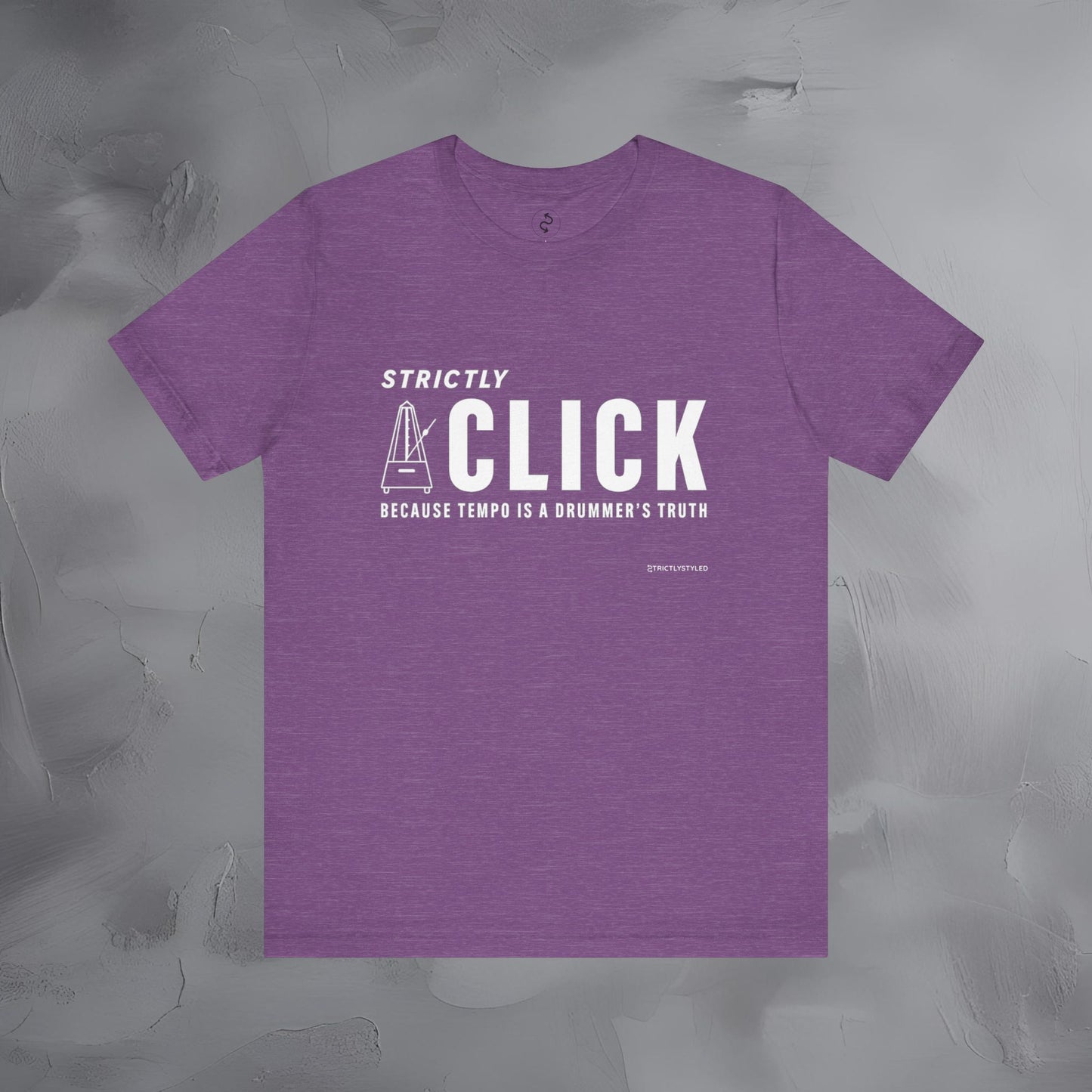 Strictly Click T-Shirt – Drum & Rhythm Graphic Tee - Tempo Is the Drummer’s Truth