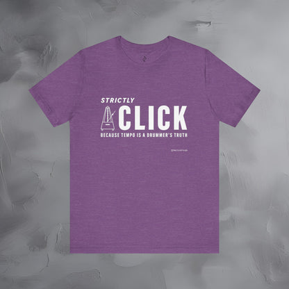 Strictly Click T-Shirt – Drum & Rhythm Graphic Tee - Tempo Is the Drummer’s Truth