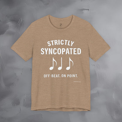 Strictly Syncompated T-Shirt – Off Beat On Point Jazz Rhythm Tee
