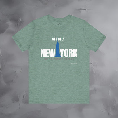 Strictly New York – Hustle, Energy, Dreams T-Shirt | NYC Streetwear Graphic Tee | Modern City Lifestyle Shirt