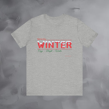 Strictly Winter — T-Shirt