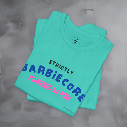 Strictly Barbiecore T-Shirt – Powered by Pink - Aesthetic Graphic Tee