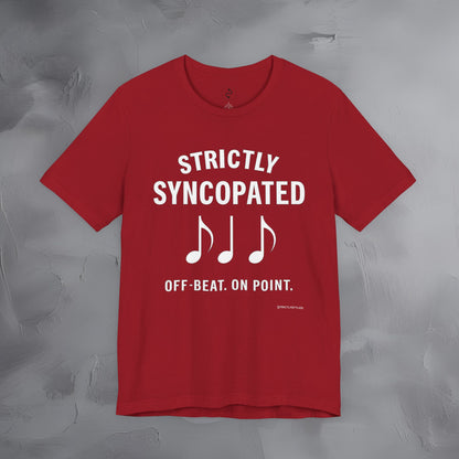 Strictly Syncompated T-Shirt – Off Beat On Point Jazz Rhythm Tee