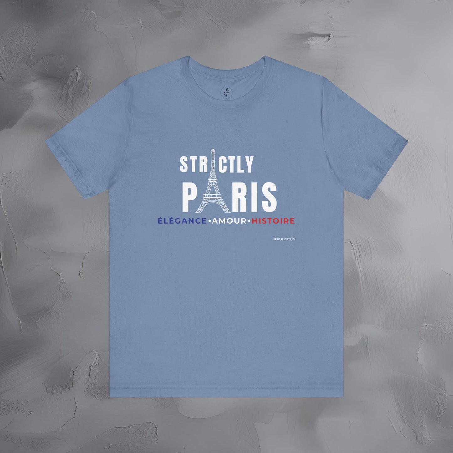 Strictly Paris – Élégance, Amour, Histoire T-Shirt - French City Pride Graphic Tee - Paris Lifestyle Streetwear Shirt