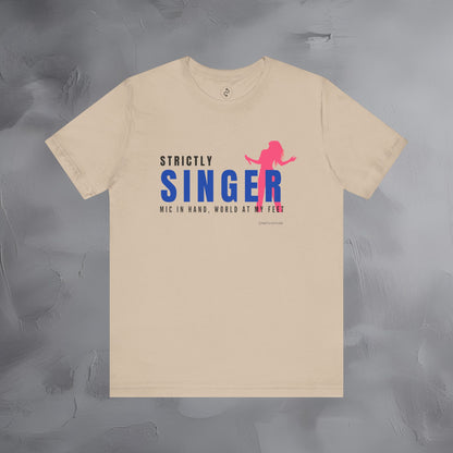 Strictly Singer T-Shirt – Voice of Style | Musician Graphic Tee