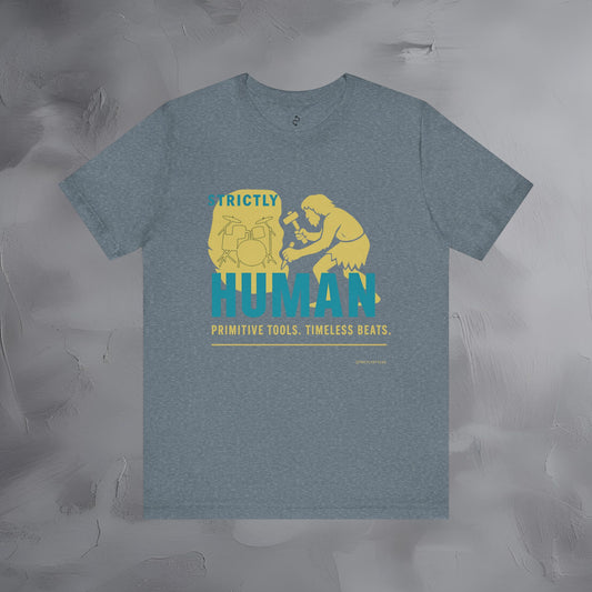 Strictly Human T-Shirt – Drum & Rhythm Graphic Tee - Primitive Tools, Timeless Beats