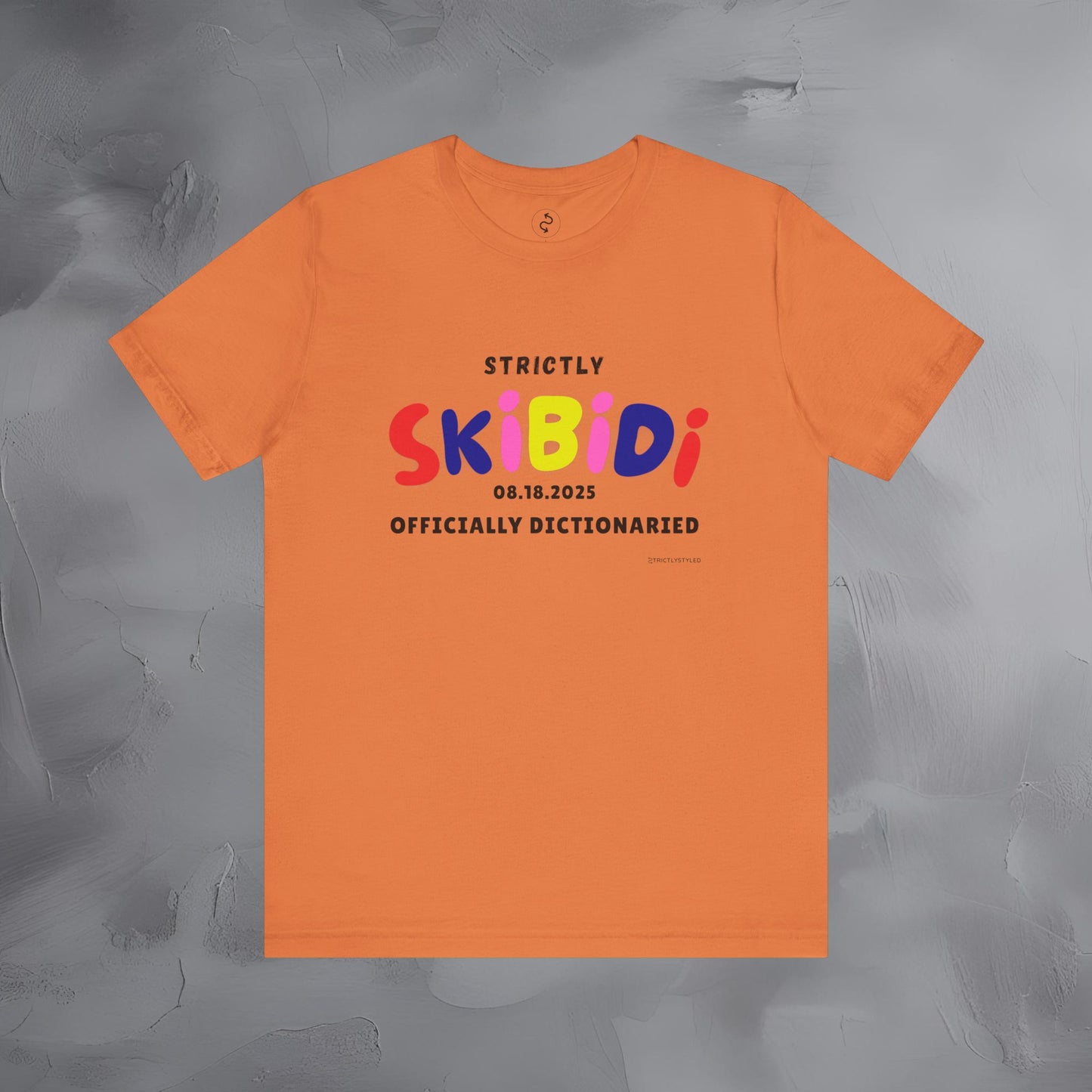 Strictly Skibidi T-Shirt - Officially Dictonaried - Fun Meme Shirt