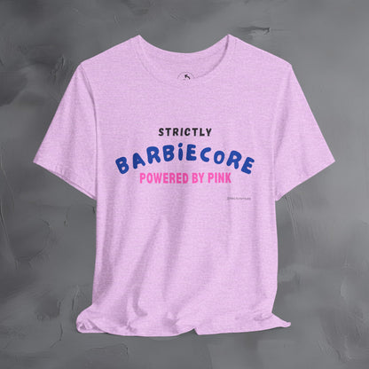 Strictly Barbiecore T-Shirt – Powered by Pink - Aesthetic Graphic Tee