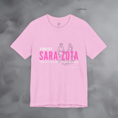 Strictly Sara-Zota T-Shirt – Protected by Chichi and Sarah Sarasota Tee