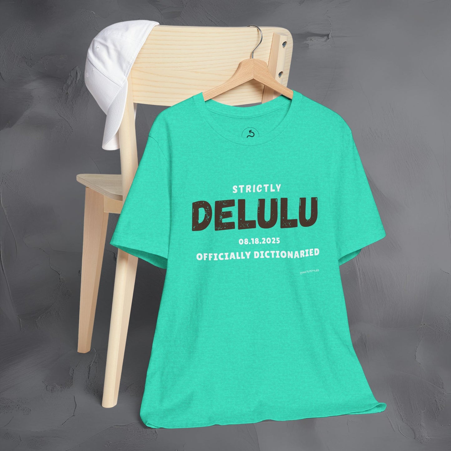 Strictly Delulu T Shirt - Officially Dictionaried Tee - Funny Viral Slogan Shirt