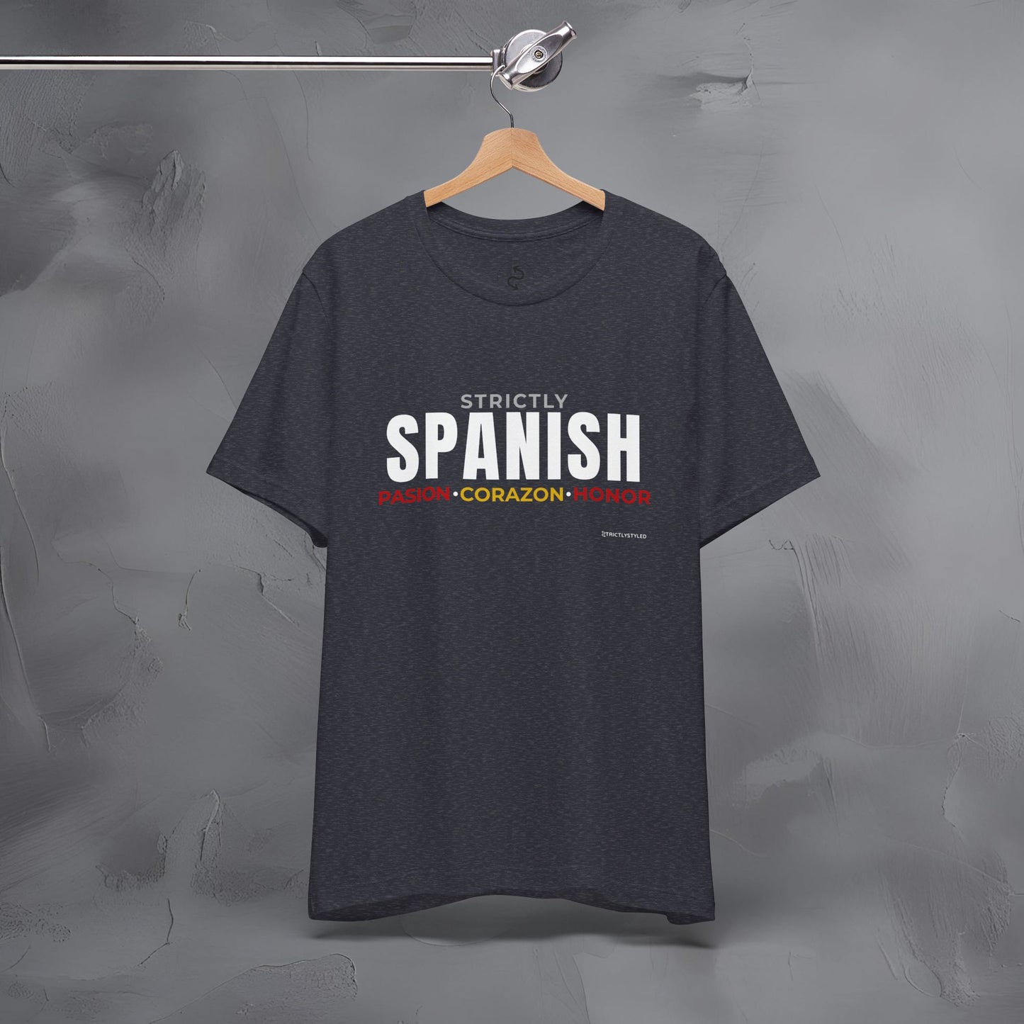 Strictly Spanish – Pasión, Corazón, Honor T-Shirt - Spain Culture Graphic Tee - Spanish Lifestyle Streetwear Shirt