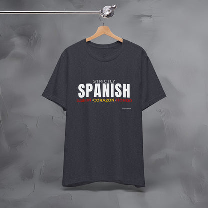 Strictly Spanish – Pasión, Corazón, Honor T-Shirt - Spain Culture Graphic Tee - Spanish Lifestyle Streetwear Shirt