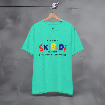 Strictly Skibidi T-Shirt - Officially Dictonaried - Fun Meme Shirt