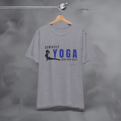 Strictly Yoga – Mind Body Unity T-Shirt - Yoga Lifestyle Graphic Tee - Mindfulness & Balance Shirt