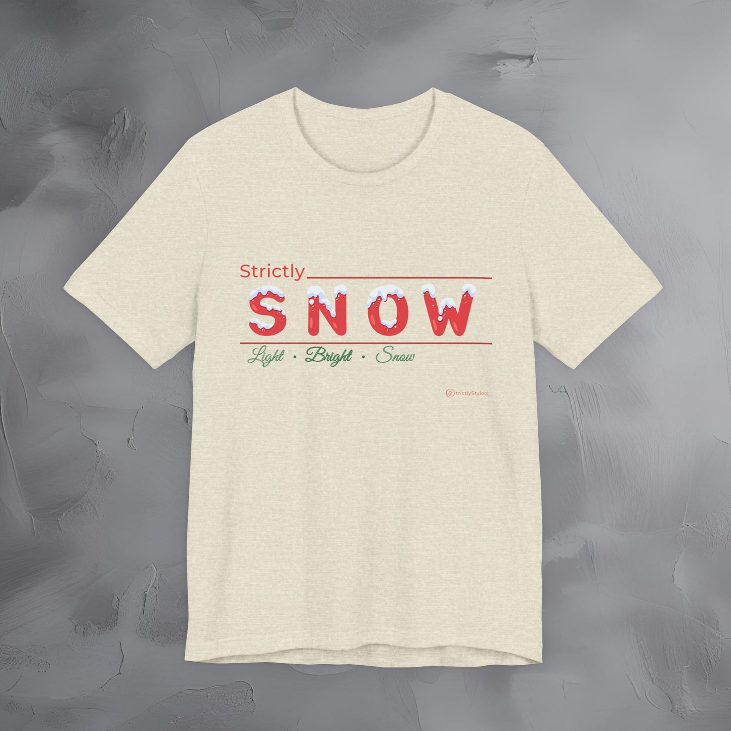 Strictly Snow — T-Shirt