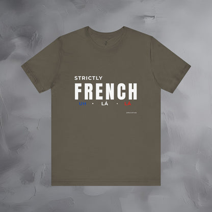 Strictly French T-Shirt – Uh La La | Parisian Style Graphic Tee