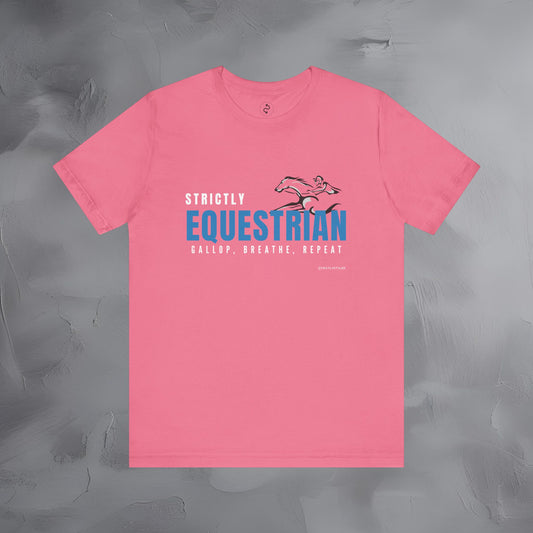 Strictly Equestrian T-Shirt – Horse Rider Graphic Tee - Equestrian Style