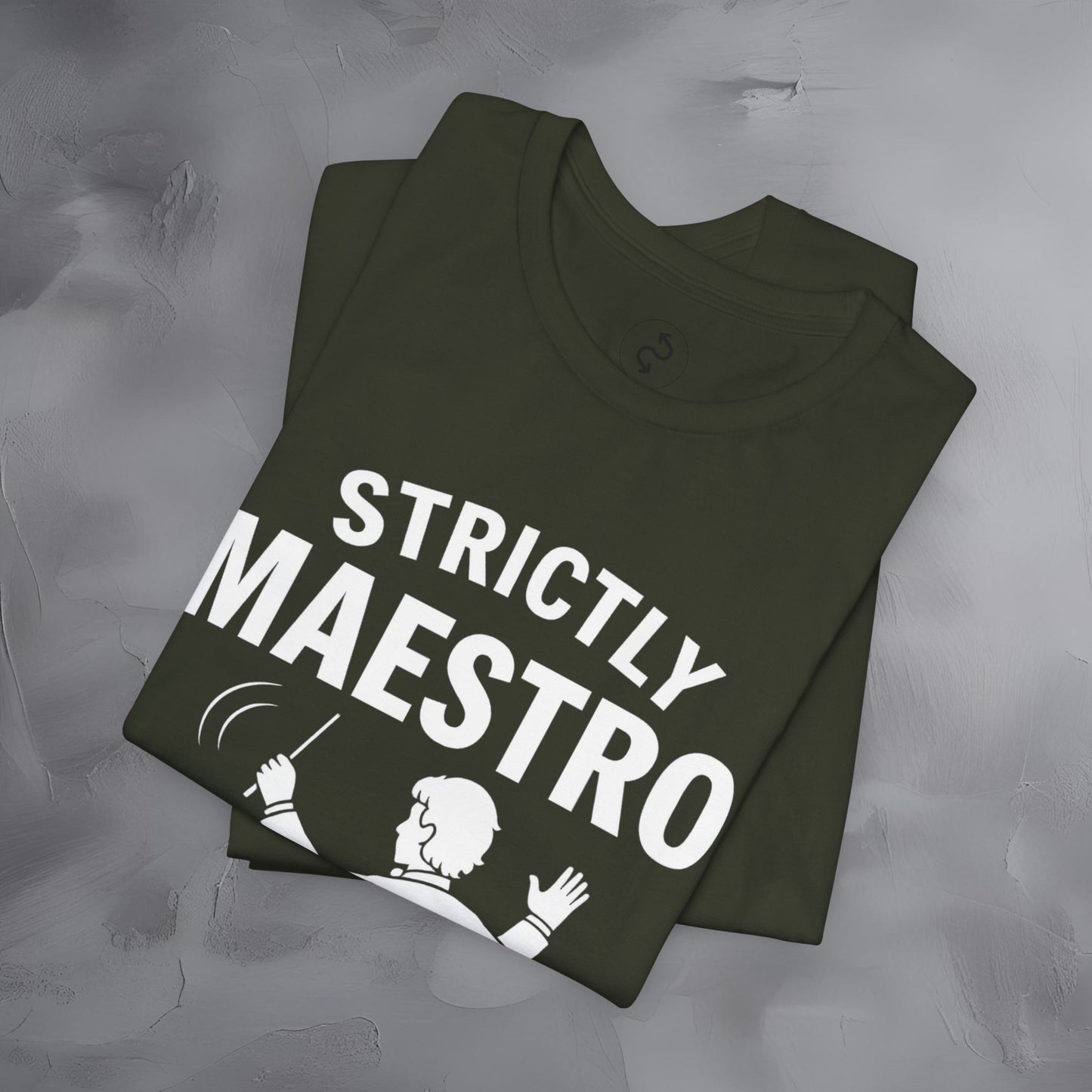 Strictly Maestro T-Shirt – Waving Arms Since Forever – Conductor Graphic Tee