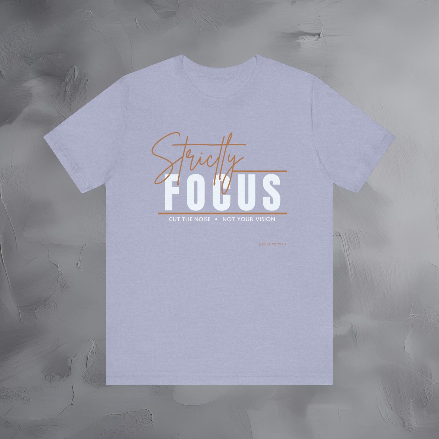 Strictly Focus T-Shirt – Cut the Noise, Not Your Vision