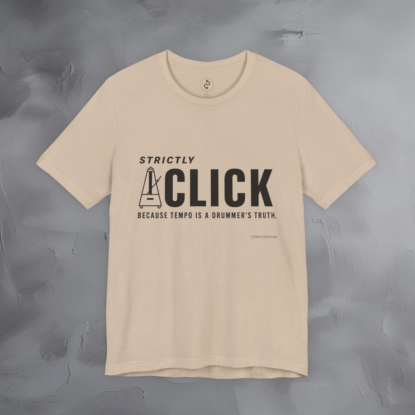 Strictly Click T-Shirt – Drum & Rhythm Graphic Tee - Tempo Is the Drummer’s Truth