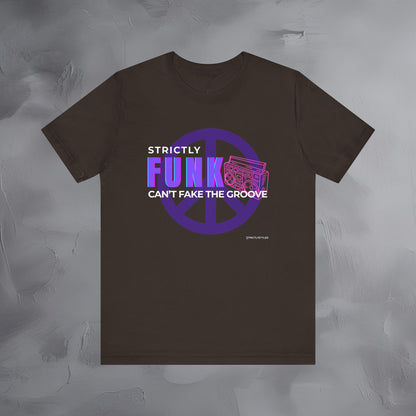 Strictly Funk T-Shirt – Can’t Fake the Groove – Funk Music Graphic Tee