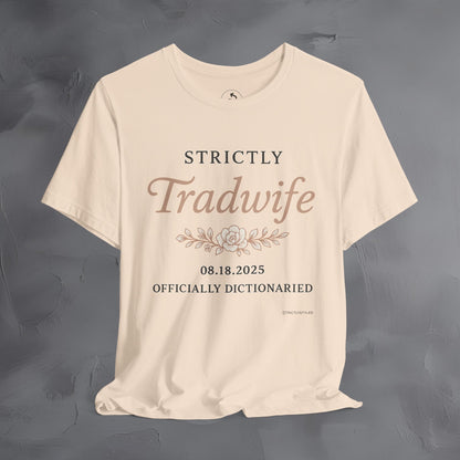 Strictly Tradwife T Shirt - Officially Dictionaried Floral Script Tee