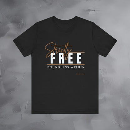 Strictly Free – Boundless Within T-Shirt - Inner Freedom Graphic Tee - Mindful Lifestyle Shirt