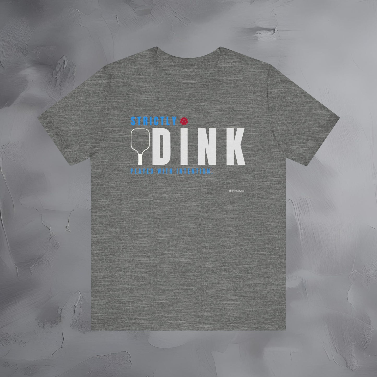Strictly Dink – Played With Intention Pickleball T Shirt