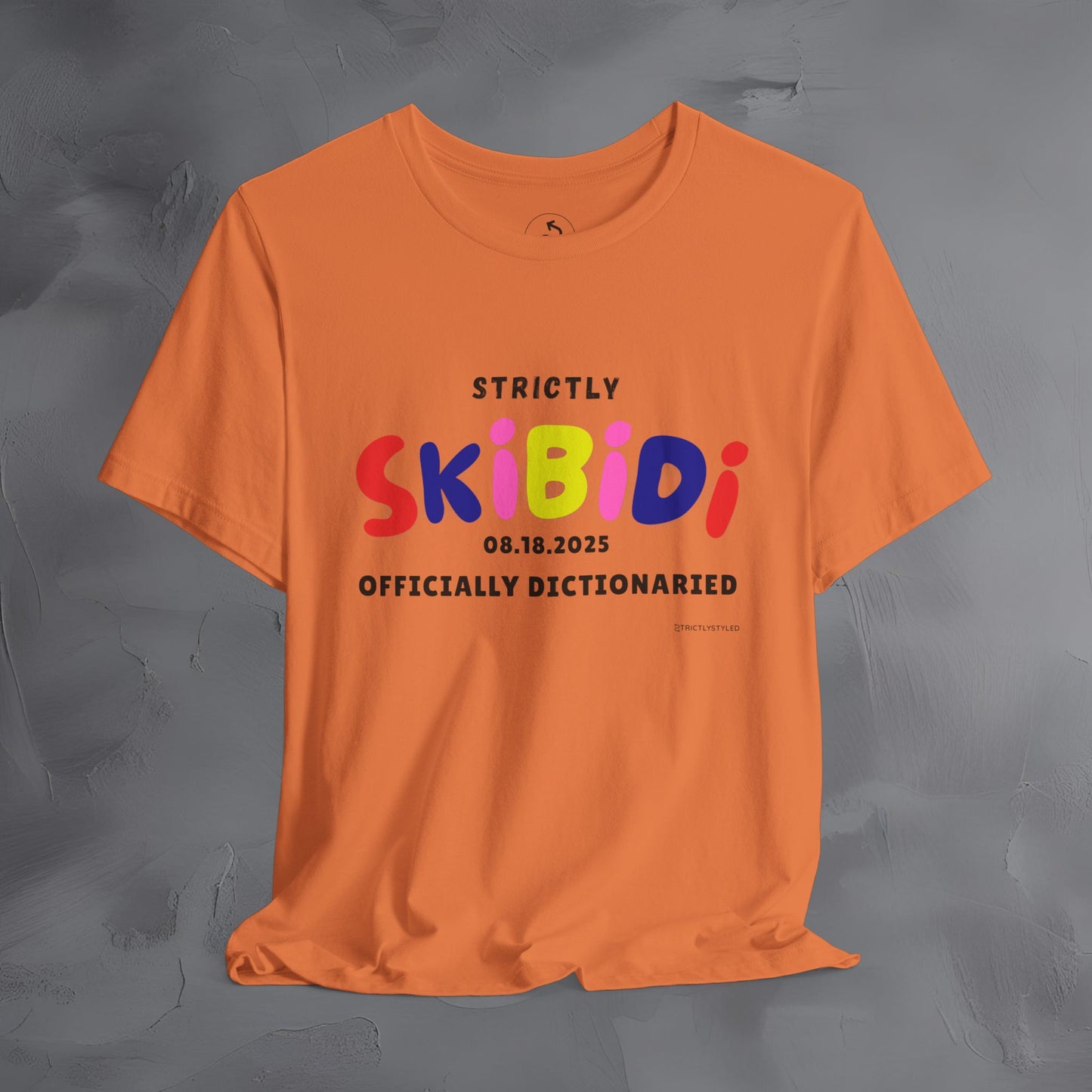 Strictly Skibidi T-Shirt - Officially Dictonaried - Fun Meme Shirt