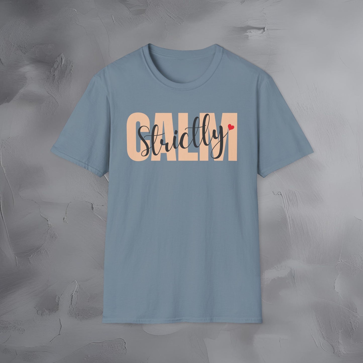 Strictly Calm T-Shirt